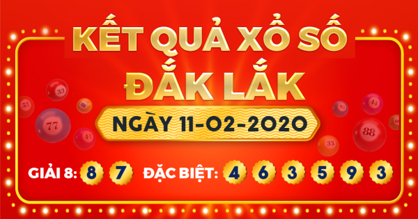 Kết quả xổ số Đắk Lắk ngày 11/2/2020