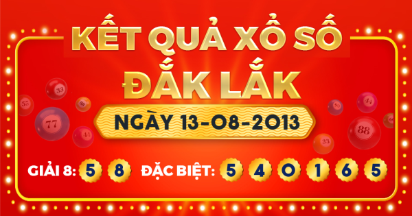Kết quả xổ số Đắk Lắk ngày 13/8/2013