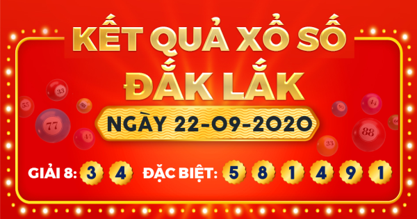Kết quả xổ số Đắk Lắk ngày 22/9/2020
