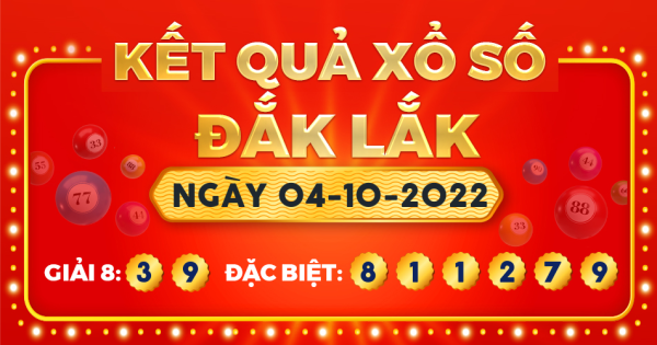 Kết quả xổ số Đắk Lắk ngày 4/10/2022
