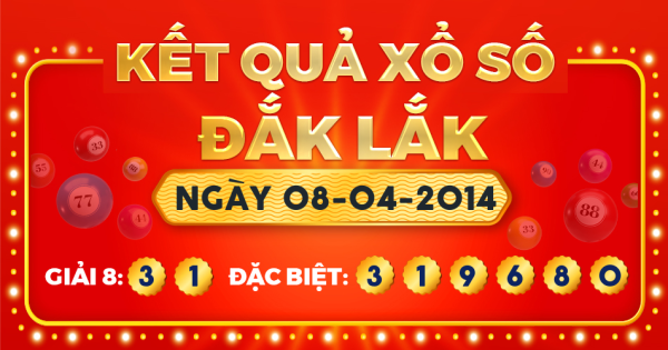 Kết quả xổ số Đắk Lắk ngày 8/4/2014